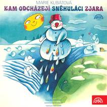 Obálka Kam odcházejí sněhuláci zjara / O kozlíčkovi Kryšpínovi a neposlušné koze Róze