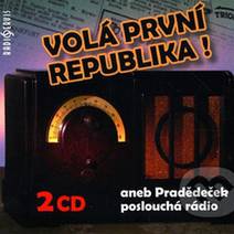 Obálka Volá první republika! aneb Pradědeček poslouchá rádio