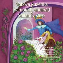 Obálka NAJKRAJŠIE ROZPRÁVKY 6 - Šípková Ruženka & Sindibád námorník & Sultánov šašo