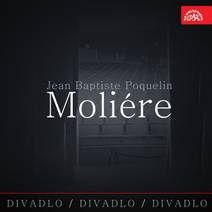 Obálka Divadlo, divadlo, divadlo /Jean Baptiste Poquelin Moliére