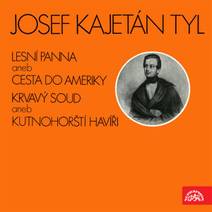 Obálka Krvavý soud aneb Kutnohorští havíři, Lesní panna aneb Cesta do Ameriky - výňatky z divadelních her