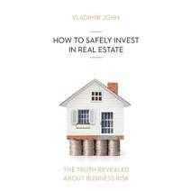 Obálka HOW TO SAFELY INVEST IN REAL ESTATE