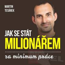 Obálka Jak se stát milionářem za minimum práce aneb 16 důvodů proč investovat do nemovitostí