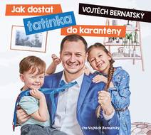 Obálka Vojtěch Bernatský: Jak dostat tatínka do karantény