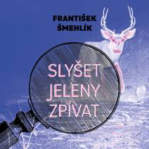 Obálka Slyšet jeleny zpívat