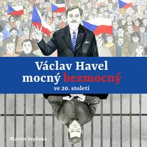 Obálka Václav Havel – mocný bezmocný ve 20. století
