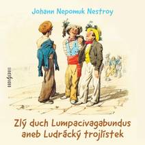 Obálka Zlý duch Lumpacivagabundus aneb Ludrácký trojlístek