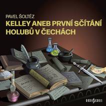 Obálka Kelley aneb První sčítání holubů v Čechách