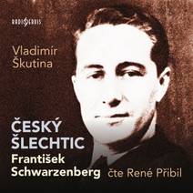 Obálka Český šlechtic František Schwarzenberg