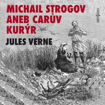 Obálka Michail Strogov aneb Carův kurýr