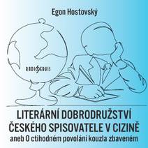 Obálka Literární dobrodružství českého spisovatele v cizině aneb O ctihodném povolání kouzla zbaveném