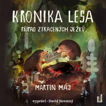 Obálka Kronika lesa 1: Případ ztracených ježků