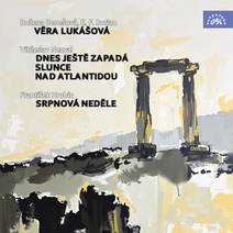 Obálka Věra Lukášová - Dnes ještě zapadá slunce nad Atlantidou - Srpnová neděle
