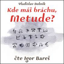 Obálka Kde máš bráchu, Metude?