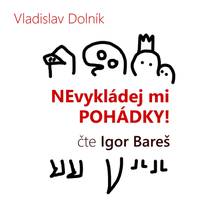 Obálka Nevykládej mi pohádky