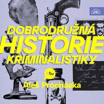 Obálka Dobrodružná historie kriminalistiky