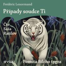 Obálka Případy soudce Ti: Pomsta Bílého tygra