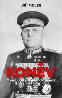 Obálka Koněv: Osvoboditel, nebo okupant?
