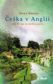 Obálka Češka v Anglii aneb T(r)ipy za všechny prachy