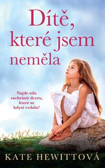 Obálka Dítě, které jsem neměla