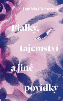 Obálka Fialky, tajemství a jiné povídky