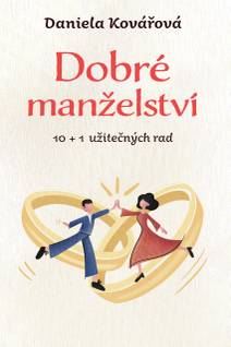 Obálka Dobré manželství, 10 + 1 užitečných rad