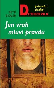 Obálka Jen vrah mluví pravdu