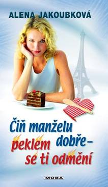 Obálka Čiň manželu dobře - peklem se ti odmění