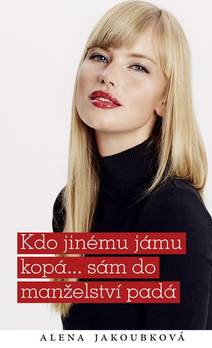 Obálka Kdo jinému jámu kopá...sám do manželství padá
