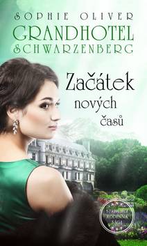 Obálka Grandhotel Schwarzenberg - Začátek nových časů