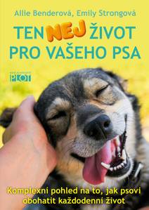 Obálka Ten NEJ život pro vašeho psa