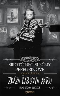 Obálka Sirotčinec slečny Peregrinové: Zkáza Ďáblova akru