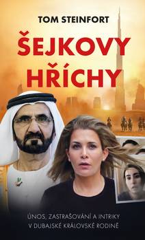 Obálka Šejkovy hříchy: únos, zastrašování a intriky v dubajské královské rodině