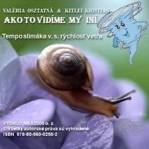 Obálka Ako to vidíme my iní - Tempo slimáka v. s. rýchlosť vetra