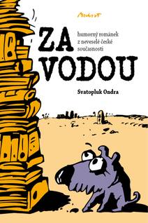 Obálka ZA VODOU - humorný románek z neveselé české současnosti