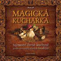 Obálka MAGICKÁ KUCHAŘKA - tajemství černé kuchyně podle receptářů starých čarodějnic