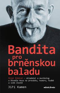 Obálka Miloš Štědroň - Bandita pro brněnskou baladu