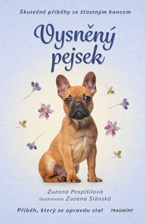 Obálka Skutečné příběhy se šťastným koncem – Vysněný pejsek
