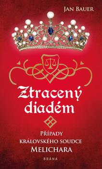 Obálka Ztracený diadém - Případy královského soudce Melichara