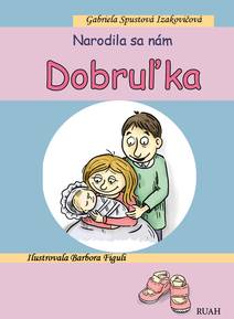 Obálka Narodila sa nám Dobruľka