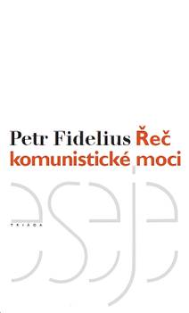 Obálka Řeč komunistické moci - nové, rozšířené vydání