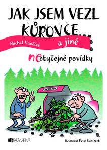 Obálka Jak jsem vezl kůrovce a jiné neOBYČEJNÉ POVÍDKY