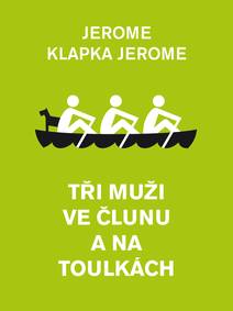 Obálka Tři muži ve člunu a na toulkách