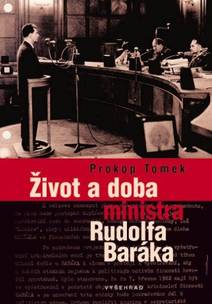 Obálka Život a doba ministra Rudolfa Baráka