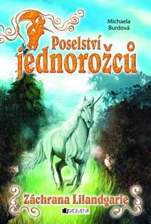 Obálka Poselství jednorožců – Záchrana Lilandgarie