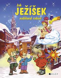 Obálka Jak Ježíšek naděloval radost