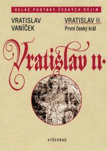 Obálka Vratislav II. / První český král