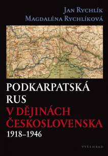 Obálka Podkarpatská Rus v dějinách Československa 1918–1946
