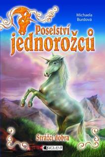 Obálka Poselství jednorožců – Strážci dobra