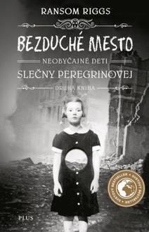 Obálka Bezduché mesto Neobyčajné deti slečny Peregrinovej